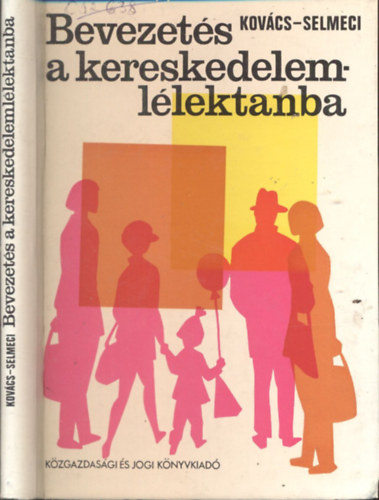 Kov�cs Ferenc- Selmeci Lajos - Bevezet�s a kereskedeleml�lektanba