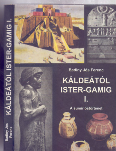 Badiny Js Ferenc - Kldetl Ister-Gamig I. - A sumir strtnet (III. kiads)