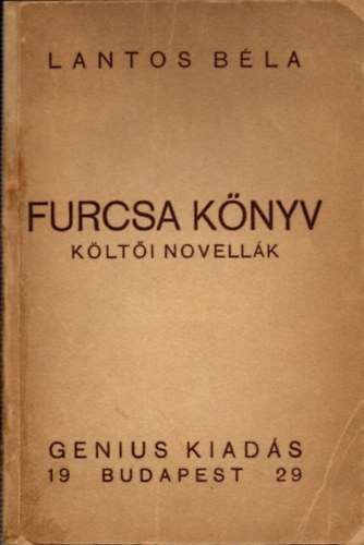 Lantos B�la - Furcsa K�nyv (K�lt�i Novell�k) (dedik�lt)