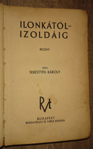 Sebestyén Károly - Ilonkától Izoldáig