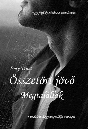 Emy Dust - Összetört jövő - Megtalállak