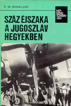 P.M. Mihajlov - Szz jszaka a jugoszlv hegyekben