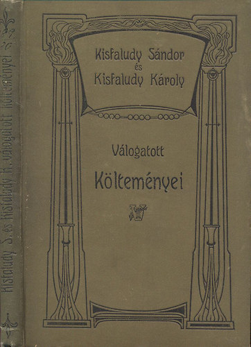 Benedek Elek  (sszell.) - Kisfaludy Sndor s Kisfaludy Kroly vlogatott kltemnyei