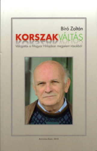 B�r� Zolt�n - Korszakv�lt�s - V�logat�s a Magyar H�rlapban megjelent �r�sokb�l