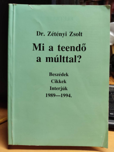 Dr. Z�t�nyi Zsolt - Mi a teend� a m�lttal?