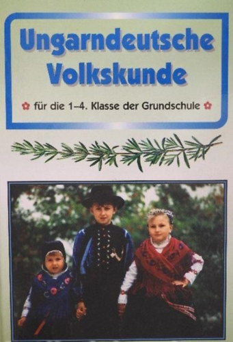 Donovald Katalin - Ungarndeutsche Volkskunde 1-4. - Magyarországi német néprajz