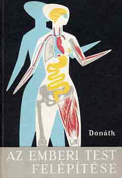 Dr. Donth Tibor - Az emberi test felptse