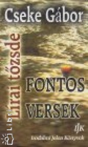 Cseke G�bor - L�rai t�zsde - Fontos versek