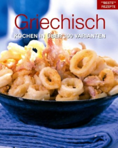 Griechisch, Kochen in ber 100 Varianten