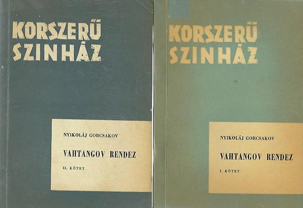 Nyikol�j Gorcsakov - Vahtangov rendez I-II. (korszer� sz�nh�z)