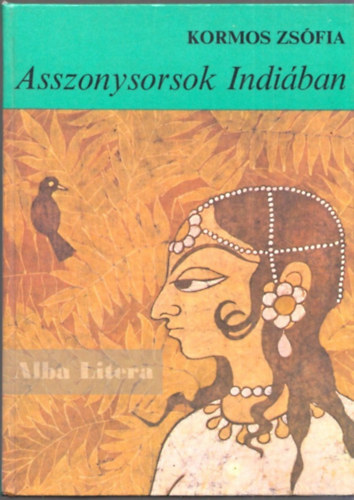 Kormos Zs�fia - Asszonysorsok Indi�ban