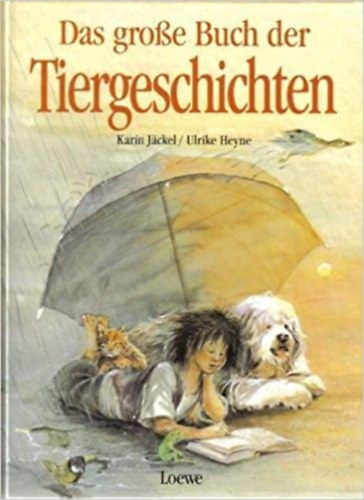 Ulrike Heyne Karin Jckel - Das grosse Buch der Tiergeschichten