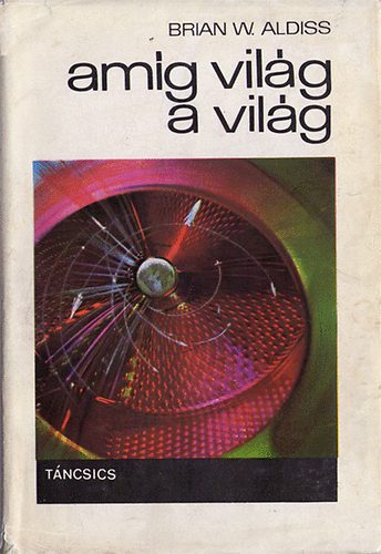 Brian W. Aldiss - Amg vilg a vilg