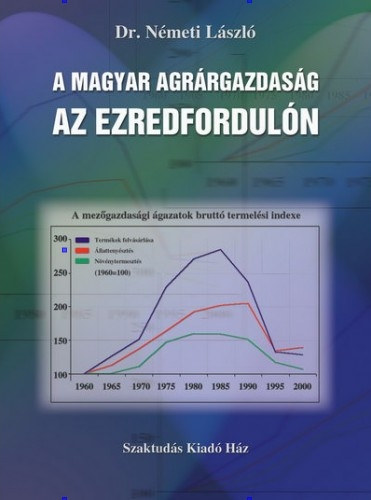 Dr. Nmeti Lszl - A magyar agrrgazdasg az ezredforduln