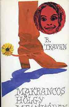 B. Traven - Makrancos h�lgy Mexik�ban