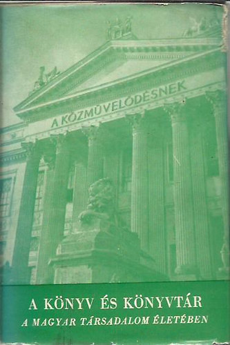 Kov�cs M�t� - A k�nyv �s k�nyvt�r a magyar t�rsadalom �let�ben 1849-t�l 1945-ig