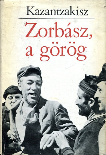 Kazantzakisz - Zorbsz, a grg