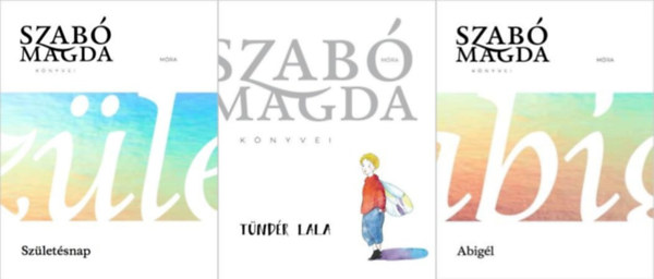 Szabó Magda - 3 db könyv a Szabó Magda könyvei sorozatból: Születésnap + Tündér Lala + Abigél