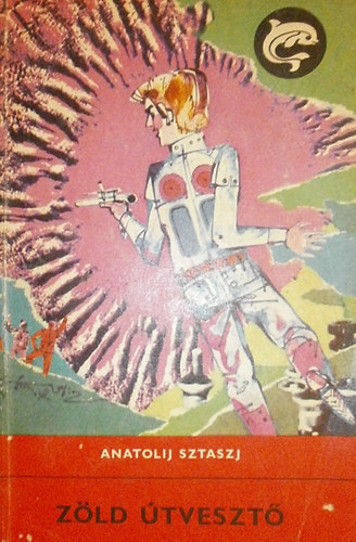 Anatolij Sztaszj - Z�ld �tveszt�