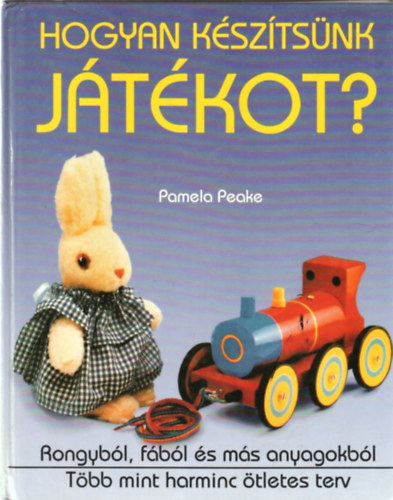 Pamela Peake - Hogyan k�sz�ts�nk j�t�kot?