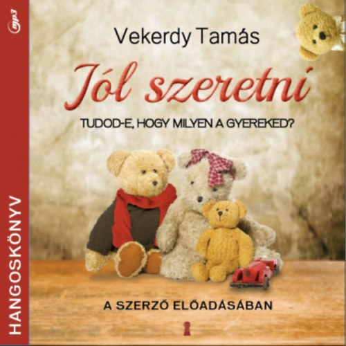 Vekerdy Tamás - Jól szeretni - Hangoskönyv