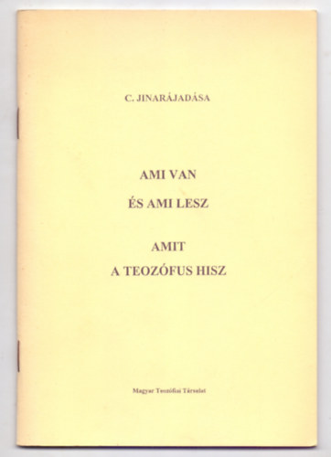 C. Jinarjadsa - Ami van s ami lesz --  Amit a teozfus hisz