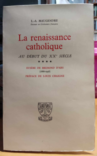 L.-A.  Maugendre (Louis-Alphonse) - La renaissance catholique - Au dbut du XXe sicle