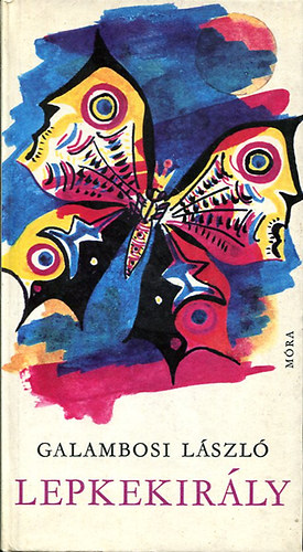 Galambosi L�szl� - Lepkekir�ly