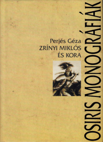 Perjés Géza - Zrínyi Miklós és kora
