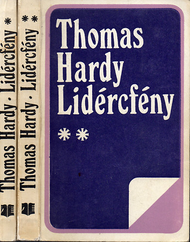 Kacsó Judit Thomas Hardy (szerk.), Pálóczi-Horváth Lajos (ford.) - Lidércfény I-II. - Lektúra sorozat (Pálóczi-Horváth Lajos fordításában)