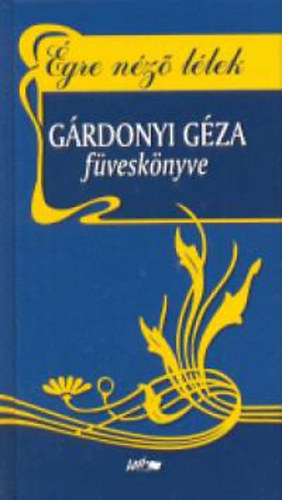 G�rdonyi G�za - �gre n�z� l�lek (f�vesk�nyv)