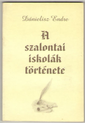 Dnielisz Endre - A szalontai iskolk trtnete