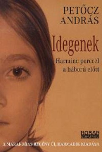 Petőcz András - Idegenek - Harminc perccel a háború előtt