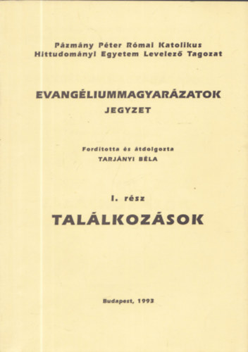 Tarjnyi Bla - Evangliumi jelmagyarzatok: Tallkozsok I. rsz