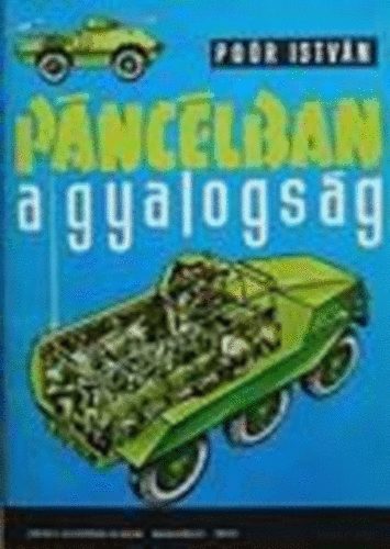 Poór István - Páncélban a gyalogság (Haditechnika fiataloknak)
