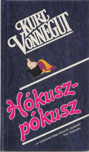 Szerző Kurt Vonnegut Fordító Molnár István - Hókuszpókusz (Fordító Molnár István)