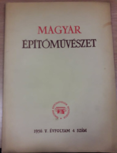Magyar ptmvszet 1956. V. vfolyam / 4. szm