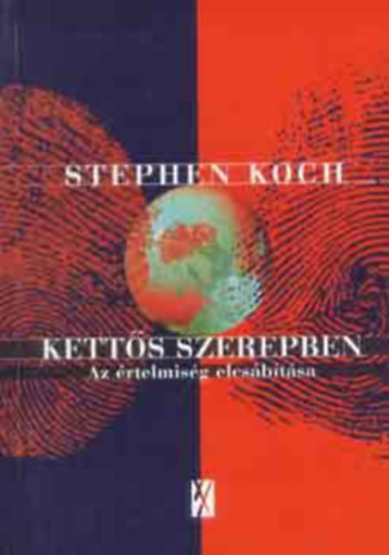 Stephen Koch - Ketts szerepben - Az rtelmisg elcsbtsa