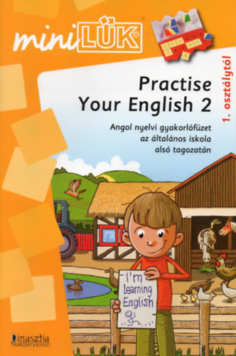 Kristin Jebautzke - miniLK - Practise Your English 2. - Angol nyelvi gyakorlfzet az ltalnos iskola als tagozatn 1. osztlytl
