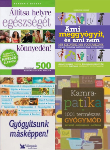 Sar Harrar Dibs Gabriella  (fszerk.) - Debra Gordon - 4 m a termszetes gygymdokrl: Kamrapatika - 1001 termszetes gygymd + lltsa helyre egszsgt knnyedn! + Ami meggygyt, s ami nem + Gygytsunk mskppen! Prhuzamos utak a jobb egszsg fel