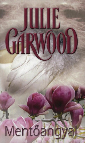 Julie Garwood - Ment�angyal