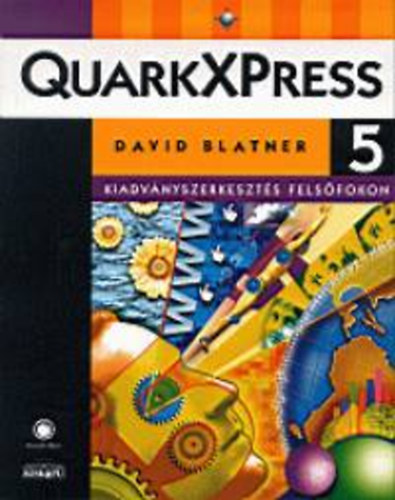 David Blatner - Quarkxpress 5.0 I-II. - Kiadványszerkesztés felsőfokon