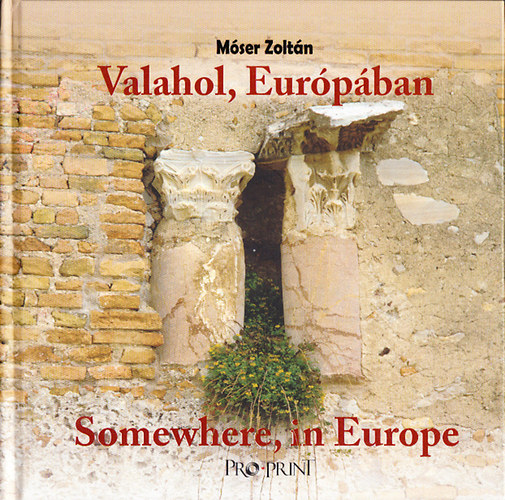 Mser Zoltn - Valahol, Eurpban - Somewhere, in Europe