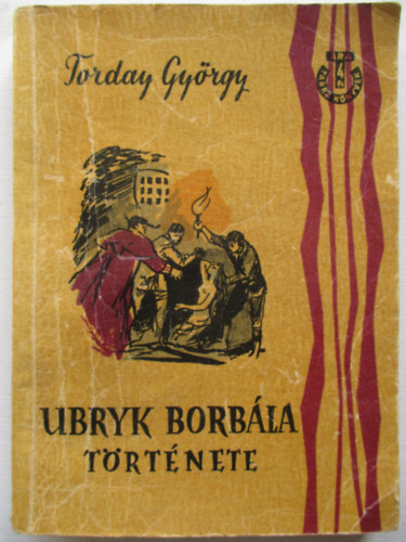 Torday György - Ubryk Borbála története