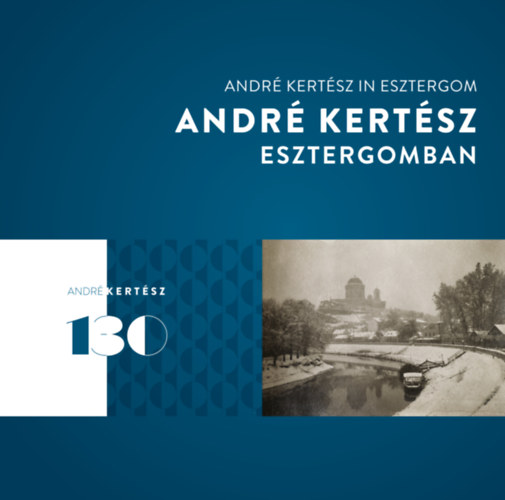 Fisli va - Andr Kertsz Esztergomban - Andr Kertsz in Esztergom