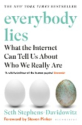 Seth Stephens-Davidowitz - Everybody Lies - What the Internet Can Tell Us About Who We Really Are