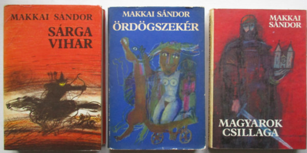 Makkai Sándor - Ördögszekér + Magyarok csillaga + Sárga vihar