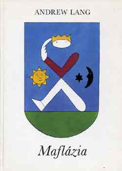 Réber László Andrew Lang (ill.) - Maflázia - Illusztrált kiadás Réber László színes rajzaival