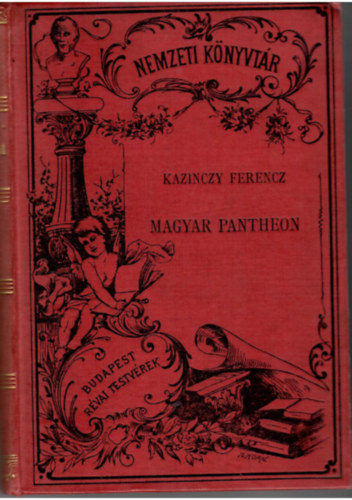 Kazinczy Ferencz - Magyar Pantheon (letrajzok s letrajzi jegyzetek)- Nemzeti knyvtr