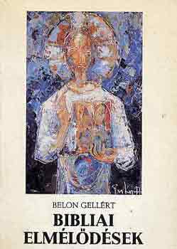 Belon Gellrt - Bibliai elmldsek
